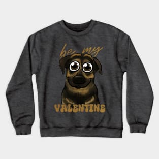 Be my VALENTINE cute dog Crewneck Sweatshirt